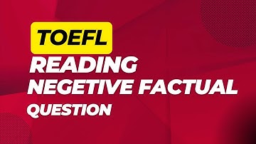 TOEFL iBT Reading: Avoid Traps in Negative Factual Questions! (2025)