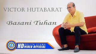 Victor Hutabarat - BASANI TUHAN HD