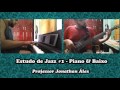 Estudo de Jazz #1 - Piano e Baixo - Jonathan Álex
