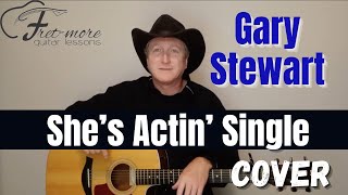 Video thumbnail of "She's Actin' Single (I'm Drinkin' Doubles) - Gary Stewart Cover"