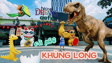CÀ PHÊ KHỦNG LONG QUẬN 1 | BÔNG VÀ KHỦNG LONG KHỔNG LỒ