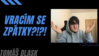 JSEM ZPĚT?!?!?/Tomáš Dlask