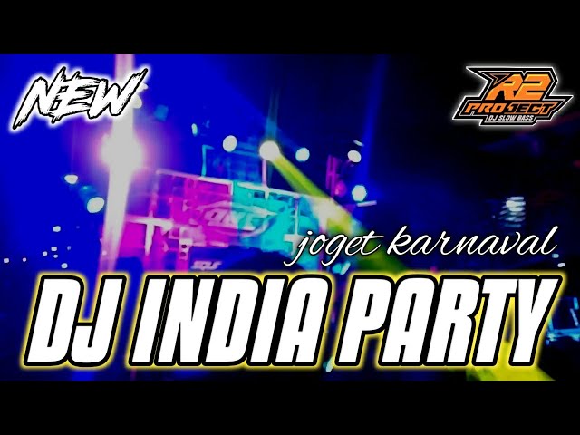 DJ INDIA PARTY || FULL BASS COCOK BANGET UNTUK JOGET KARNAVAL || by r2 project official remix class=