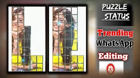 Puzzle WhatsApp Status Editing Tutorial || new status editing || kinemaster video editing