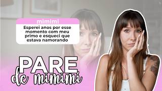 Traí meu namorado com meu primo | Pare de Mimimi