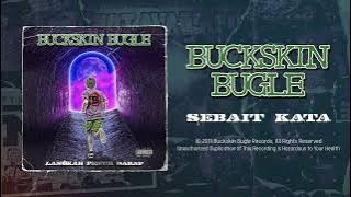 Buckskin Bugle - Sebait Kata (Full Album Stream)