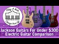 New For 2018 Jackson Guitars For Under $300 - Best Electric Guitars Under $300 To Shred With