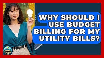 Why Should I Use Budget Billing For My Utility Bills? - Your Utilities Hub