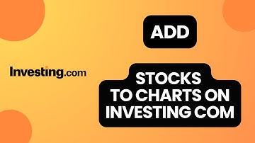 How to Add Stocks to Charts on Investing com 2024?