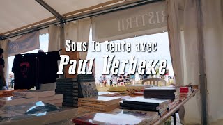 Sous la tente avec Paul Verbeke