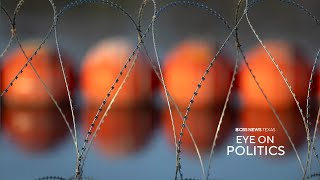Eye on Politics: Border standoff in Eagle Pass