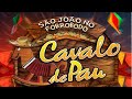 CAVALO DE PAU ⭐ ESPECIAL ⭐ AO VIVO NO SÃO JOÃO 2023 DO FORROBODÓ🔥