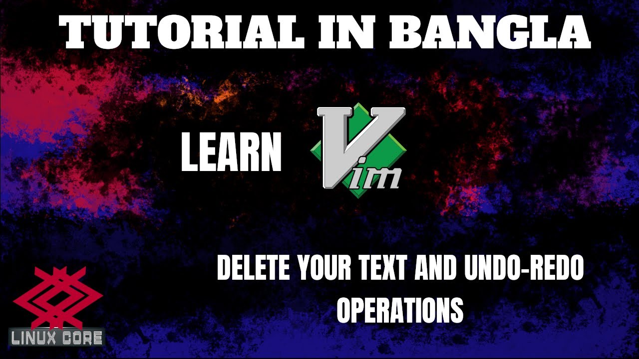 Learn Vim - Bangla Tutorial || Episode - 04 - How to delete text and ...