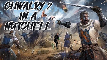 Chivalry 2 in a Nutshell