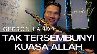 Musik Intrumental Saat Teduh - Tak Tersembunyi Kuasa Allah ( It is No Secret) | Gerson Laude