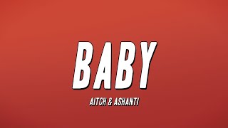 Aitch &amp; Ashanti - Baby (Lyrics)