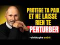 ADOPTE CES 10 HABITUDES BOUDHISTE POUR AGIR TRANQUILLEMENT ET SEREINEMENT | CHRISTOPHE ANDRE