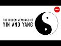 Les sens cachs du yin et du yang  john bellaimey