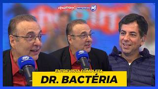 DR  BACTÉRIA I ENTREVISTA COMPLETA