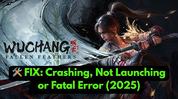 WUCHANG: Fallen Feathers crasht, start niet of heeft een fatale fout | Volledige pc-gids voor 2025