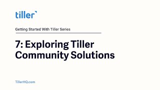 Getting Started With Tiller 7 of 8: About Tiller Community Solutions