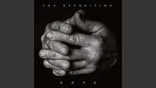 Video voorbeeld van "The Opposition - Hope Is All You Have"