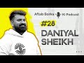 Content creation and all its challenges  aftab borka ki podcast 28 ft daniyal sheikh