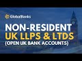 UK Banking for Non-Resident UK LLPs and UK LTDs