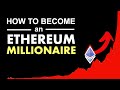 Ethereum Millionaire: What You NEED To Do!