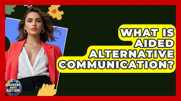 What Is Aided Alternative Communication? - Answers About Autism