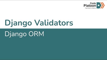 W12D3: Django Validators (2 of 2)