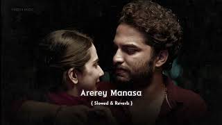 Arerey Manasa [ Slowed Reverb ] Song | Falaknuma Das | Vishwak Sen, Sid Sriram | Naresh Music