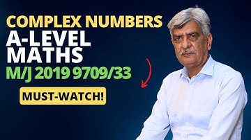 A-Level Maths - COMPLEX NUMBERS 9709/33 M/J 2019 Q#8 Solution | Ultimate Guide (Part 8)