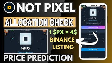 NotPixel Allocation Check || NotPixel Price Prediction | 1 PX = 4$ Binance Listing Confirmed