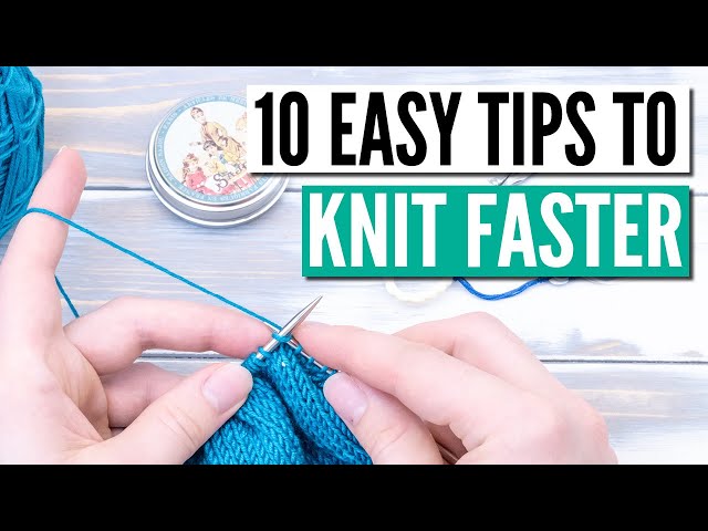 How to knit Faster?