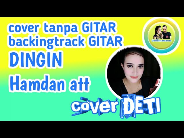 DINGIN hamdan att//cover vocal tanpa gitar DETI//backingtrack GITAR class=