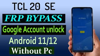 Tcl 20se (T671H) Frp Bypass Tcl 20se google Account Unlock Without Pc