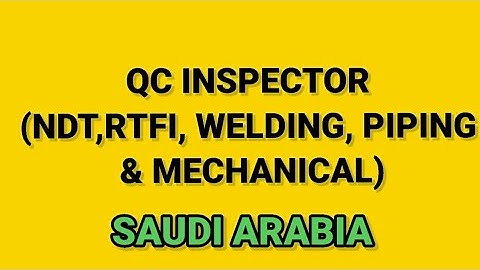 QC INSPECTOR # NDT# RTFI # PIPING # WELDING # MECHANICAL #