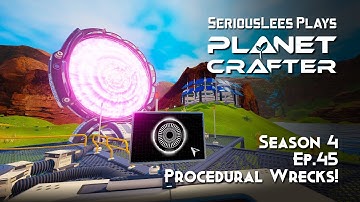 Planet Crafter | Early Access - Custom Mode | Season 4 | Episode 45 | Procedural Wrecks!