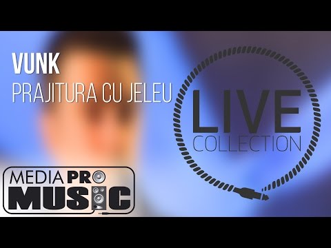 Vunk - Prajitura Cu Jeleu