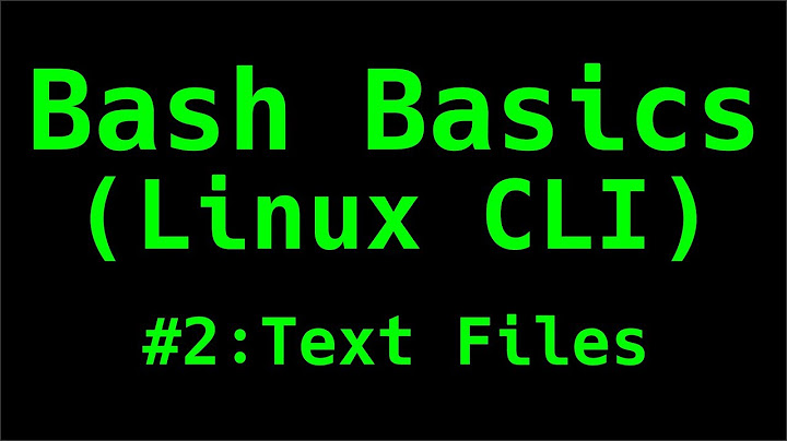 Working with Text Files - Bash Basics (Linux CLI)