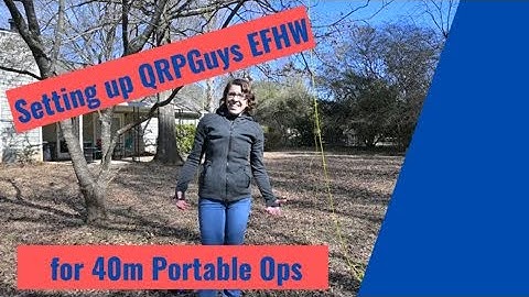 Setting up QRPGuys EFHW for 40m Portable Ops