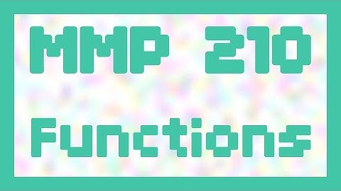 Functions ~ MMP 210