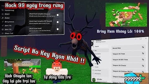 hướng dẫn hack 99 ngày trong rừng( 99 night in the forest ) Script Bring item,Auto fram,kill aura!