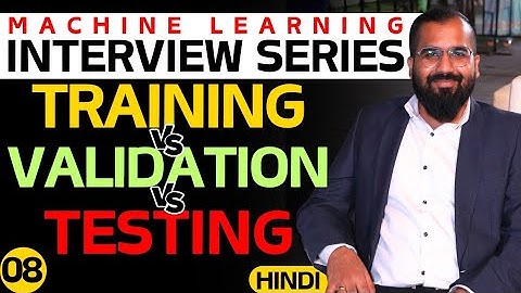 Training Data Vs Validation Data Vs Testing Data l Machine Learning Interview Series l In Hindi