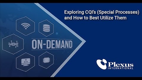 Exploring CQI’s (Special Processes) and How to Best Utilize Them | Plexus International