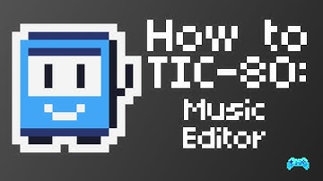 How to TIC-80 - Music Editor