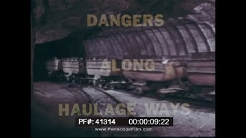 DANGERS ALONG HAULAGE WAYS 1950s MINE SAFETY FILM   41314