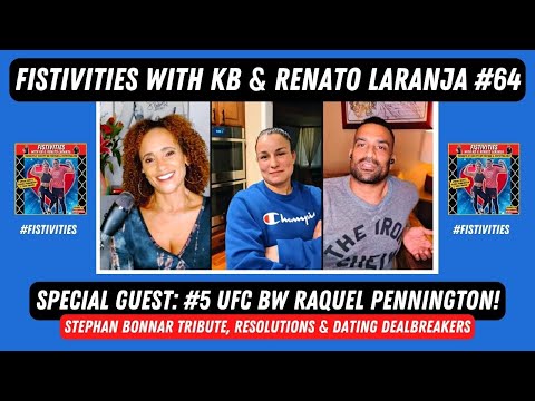 Fistivities 64: UFC Power Couple Raquel Pennington & Tecia Torres Join KB & Renato!