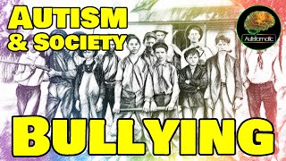 Autism & Society: Bullying